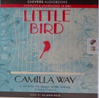 Little Bird written by Camilla Way performed by Alison Reid on Audio CD (Unabridged)